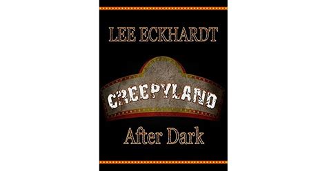 Creepyland After Dark By Lee Eckhardt