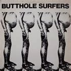 BUTTHOLE SURFERS Butthole Surfers PCPPEP Reviews