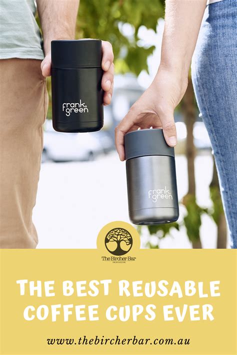 The Best Reusable Coffee Cups Ever Reusable Coffee Cup Coffee Cups