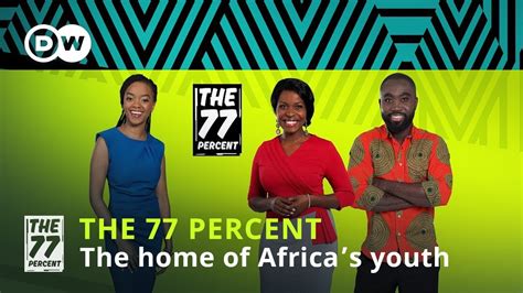 The 77 Percent The Home Of Africas Youth Youtube