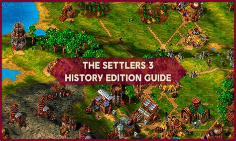Guide The Settlers Iii History Edition