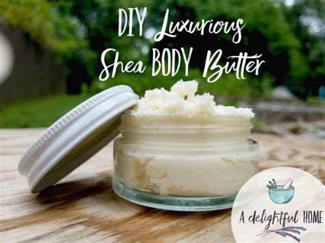 Diy Luxurious Shea Body Butter A Delightful Home