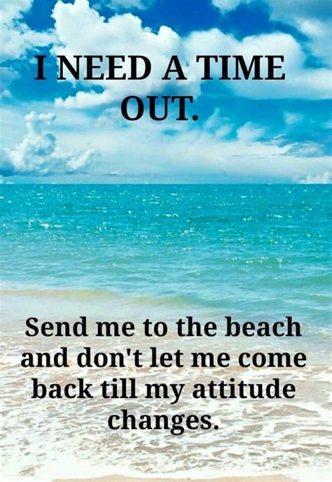 Time is one thing we'd all like more of, and we're often approached by clients who are time poor and in need of help as soon as we can give it. I need a time out .... send me to the beach and don't let me come back until my attitude is ...