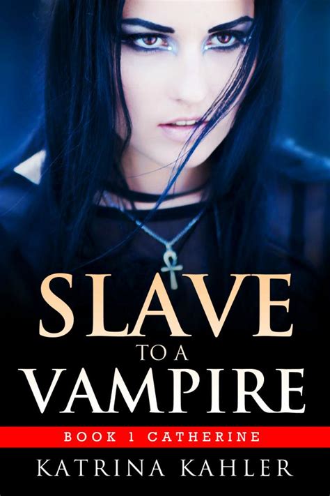 Read Slave To A Vampire Book 1 Catherine Online Read Free Novel