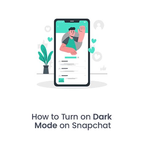 how to turn on dark mode on snapchat for iphone and android