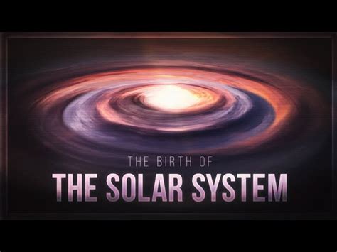 Birth Of The Solar System