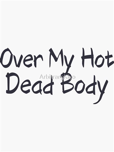 over my hot dead body sticker for sale by arbitrarykiyo redbubble