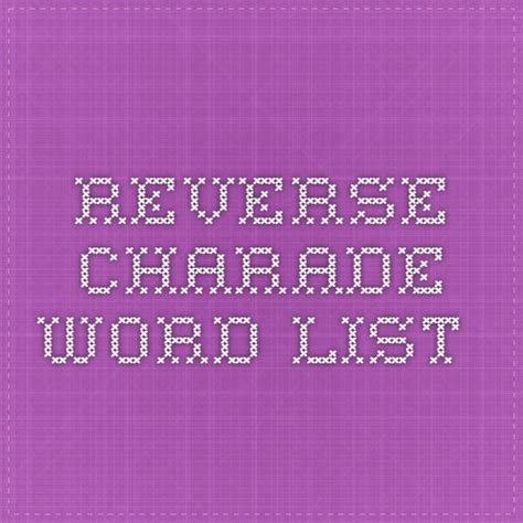 Reverse Charade Word List Charades Words Charades Word List
