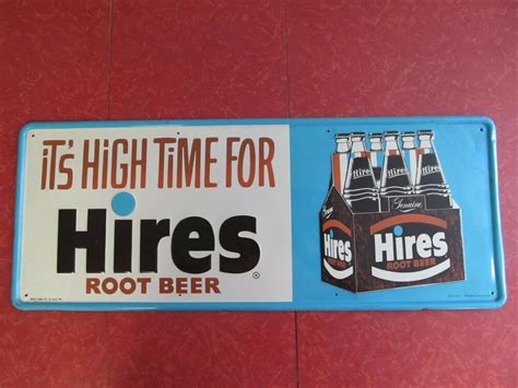 original hires root beer its high time metal embossed sign with 6 pack nice hiresrootbeer