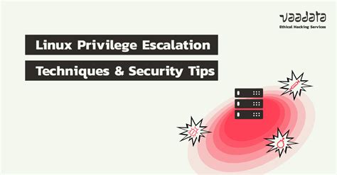 Linux Privilege Escalation Techniques And Security Tips