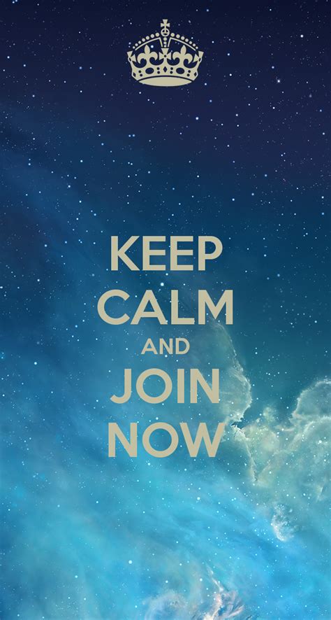 keep calm and join now keep calm and carry on image generator brought to you by the ministry