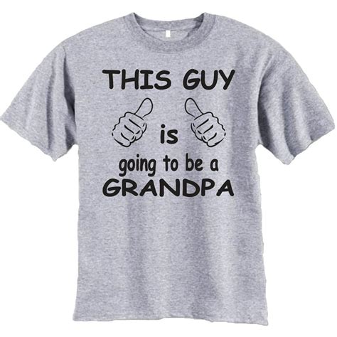 Superb Selection This Guy Is Going To Be A Grandpa T Shirt Walmart