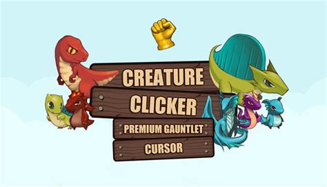 Creature Clicker Premium Gauntlet Cursor Steam News Hub