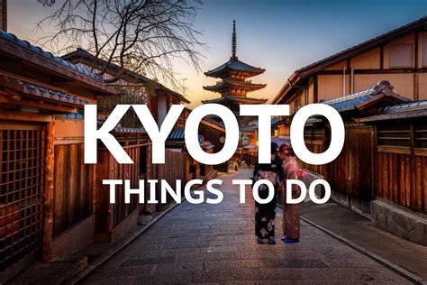 19 Things To Do In Kyoto What To See In Japan S Cultural Capital [ Map ]