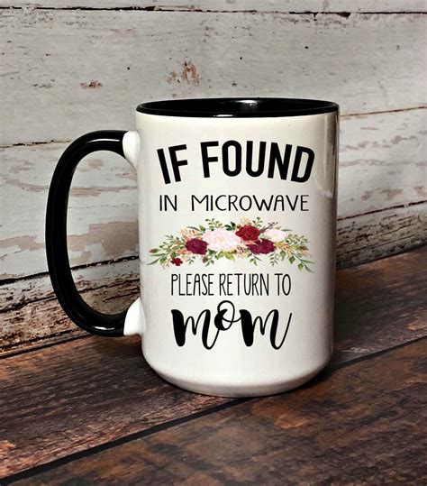 If Found In Microwave Please Return To Mom Coffee Mug Funny Coffee Mug For Mom Mothers Day