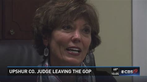 upshur marion county judge leaves the republican party cbs19 tv