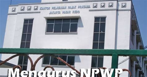 Syarat Lengkap Membuat NPWP untuk Lamaran Kerja Online ...