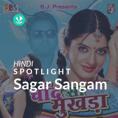 Sagar Sangam Spotlight Latest Hindi Songs Online Jiosaavn