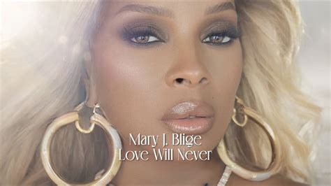 Mary J Blige Love Will Never Official Lyric Video Youtube Music