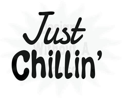 Just Chillin Svg Png Download Now Etsy