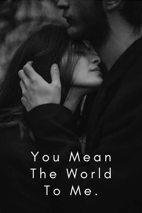 You Mean The World To Me Lovequotes Quotes Just Love Love Of My Life True Love Quotes For