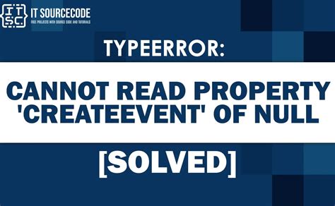Typeerror Cannot Read Property Createevent Of Null SOLVED