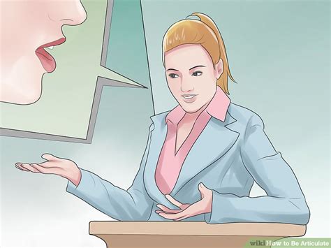 How To Be Articulate With Pictures Wikihow