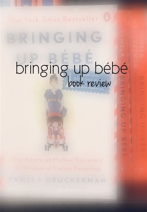 Bringing Up Bebé Book Review | Bringing up bebe, Bring it on, Bring up