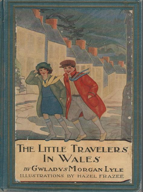 The Little Travelers In Wales By Lyle Gwladys Morgan Mrs Eugene P