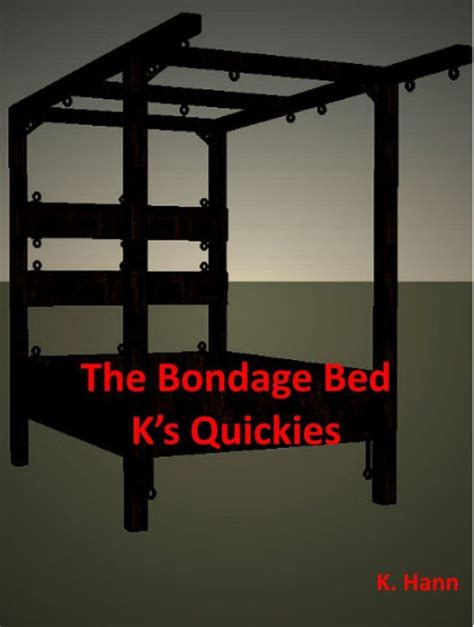 Bondage Bed K S Quickies By K Hann EBook Barnes Noble