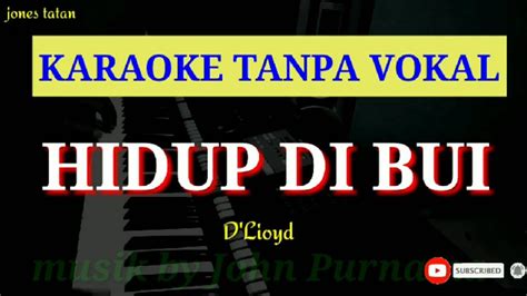 No chords automatically detected in hidup dibui.mid for the bright piano instrument. Lagu karaoke tanpa vokal // HIDUP DI BUI _ D'Lloyd - YouTube