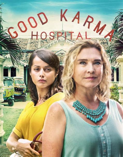 The Good Karma Hospital Starring Amanda Redman Amrita Acharia James