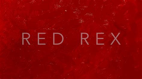 We Are Red Rex Youtube