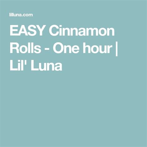 Quick Easy Cinnamon Rolls Video Lil Luna Recipe Cinnamon