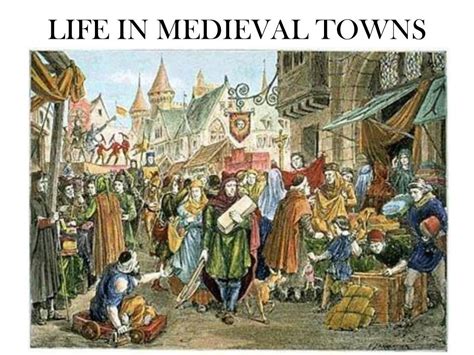 Ppt Life In Medieval Towns Powerpoint Presentation Free Download