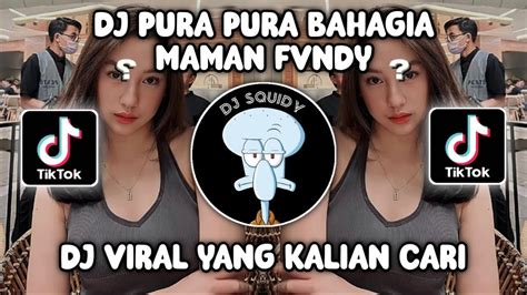 Dj Pura Pura Bahagia X Bunga Bondan Prakoso By Maman Fvndy Viral Fyp