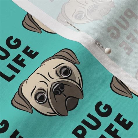 Pug Life Cute Pug Face Teal Fabric Spoonflower