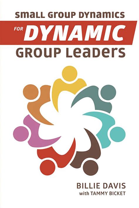 Small Group Dynamics For Dynamic Group Leaders My