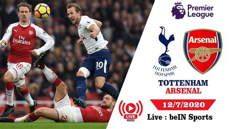 Tottenham Vs Arsenal Live Streaming Youtube