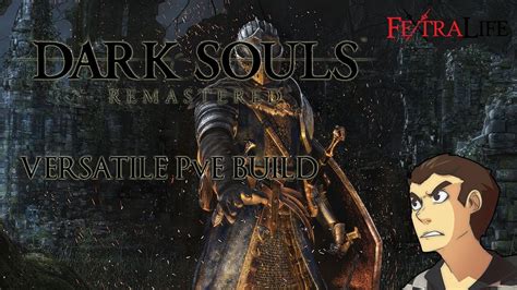 Fextralife Builds! Versatile PvE Build | Dark Souls ...