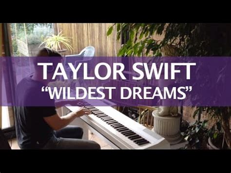 Wildest dreams (taylor swift song). Taylor Swift - Wildest Dreams (Piano Cover) - YouTube