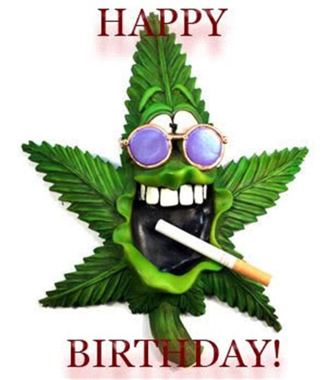 Some think it has something to do with adolf hitler's birthday, which was april 20, 1889, perhaps as a way of temporarily forgetting the genocide he. Birthday Weed Quotes. QuotesGram
