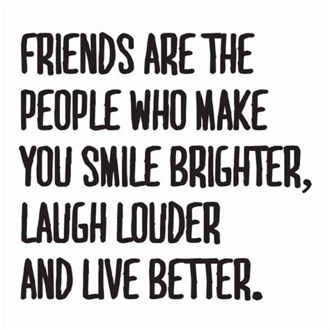 The Words Friends Are The People Who Make You Smile Brighter Laugh