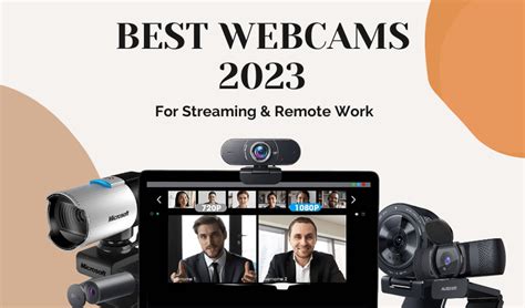 Best Webcams 2023 Webcams For Streaming And Remote Work