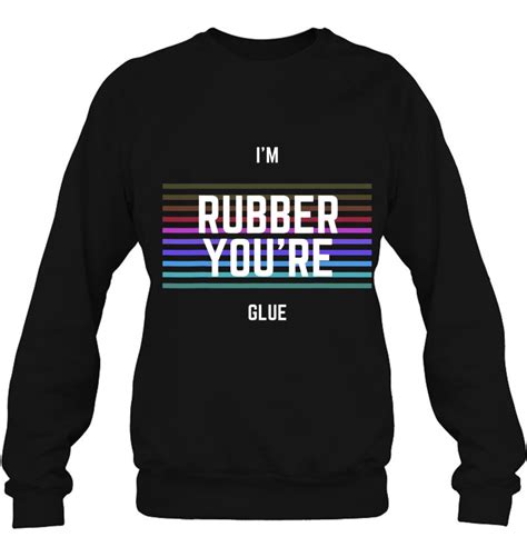 Funny I M Rubber You Re Glue