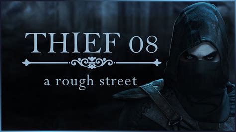 A Rough Street Thief 08 Youtube
