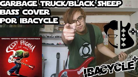 Garbage Truckblack Sheep Scott Pilgrim Bass Cover Por Ibacycle Youtube