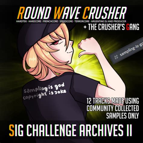 Sig Challenge Archives Ii Round Wave Crusher The Crusher S Gang