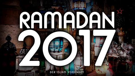 Wann ist ramadan und was ist das überhaupt? Wann beginnt Ramadan 2017? | Der Islam verbindet - YouTube