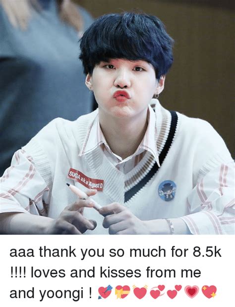 Aaa Thank You So Much For 85k Loves And Kisses From Me And Yoongi 💘💝💓💞💕💗💖 Meme On Meme